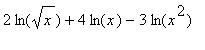 2*ln(sqrt(x))+4*ln(x)-3*ln(x^2)