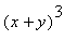 (x+y)^3