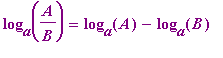 log[a](A/B) = log[a](A)-log[a](B)