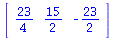 array( 1 .. 3, [( 1 ) = `/`(23, 4), ( 2 ) = `/`(15, 2), ( 3 ) = -`/`(23, 2) ] )