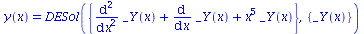 y(x) = DESol({`+`(diff(diff(_Y(x), x), x), diff(_Y(x), x), `*`(`^`(x, 5), `*`(_Y(x))))}, {_Y(x)})