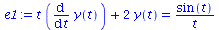 `+`(`*`(t, `*`(diff(y(t), t))), `*`(2, `*`(y(t)))) = `/`(`*`(sin(t)), `*`(t))