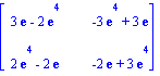 Matrix([[3*exp(1)-2*exp(4), -3*exp(4)+3*exp(1)], [2*exp(4)-2*exp(1), -2*exp(1)+3*exp(4)]])