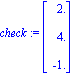 check := matrix([[2.], [4.], [-1.]])