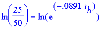 ln(25/50) = ln(exp(-.891e-1*t[h]))
