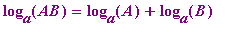 log[a](AB) = log[a](A)+log[a](B)