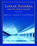 Linear Algebra and its Applications 5th edition by Lay et al, Pearson; ISBN-13:  978-0-321-98238-4