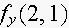 $f_{y}(2,1)$