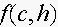 $f(c,h)$