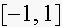 $[-1,1]$